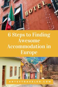 Pinterest graphic with the text 6 steps to finding awesome accommodation in europe. A red facade with "hotel" on it and an Italian flag appears above the text. A quaint street in a European village appears below the text.