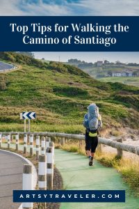 Pinterest graphic with the text Top tips for walking the camino of santiago over a picture of a person carrying a backpack and walking along a path on the camino of santiago