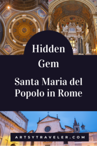 Pinterest graphic with the text "Hidden Gem: Santa Maria del Popolo in Rome" over pictures of the interior and exterior of the church.