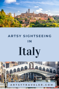 Pinterest graphic with the text Artsy Sightseeing in Italy. Above the text is a picture of the skyline of Siena in Tuscany. Below the text is a picture of the Rialto Bridge in Venice.