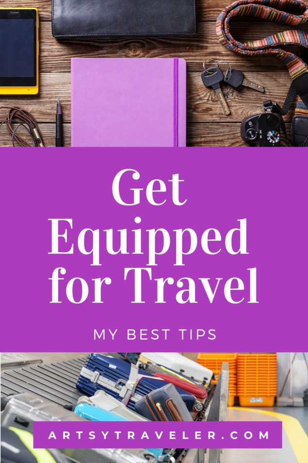 A pin for Pinterest showing the txt "Get Equipped for Travel" over an assortment of travel accessories such as a notebook, phone, suitcase, and camera.