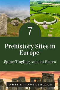 Pinterest graphic with the text 7 Prehistory Sites in Europe: Spine-Tingling Ancient Places" over three photographs. The top left photo is of Carnac stone alignments in Carnac, Brittany in France. The top right photo is of NewGrande as seen from the air in Ireland. The bottom photo is of Stonehenge at sunset in England.