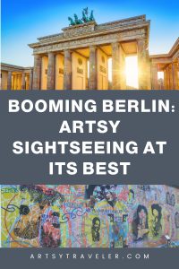 Pinterest graphic with the text Booming Berlin: Sightseeing at Its Best with the brandenburg gate above the text and a grafitted wall below the text.