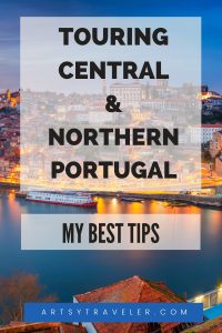 Pinterest graphic with the text touring central & northern portugla my best tips over a picture of Porto t hat includes the river.