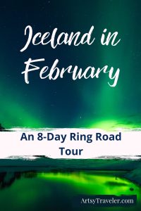 Pinterest graphic with the text Iceland in February: an 8-day Ring Road Tour over a stunning picture of the northern lights mostly in green