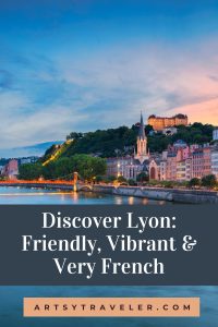 Pinterest graphic with the text Discover Lyon: Friendly, Vibrant & Very French over a view of Lyon from the river 