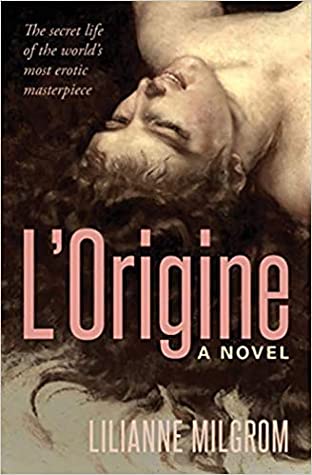 Cover of the book L'Origine by Lilianne Milgrom. The cover features a partial view of a reclining nude woman with flowing hair and the subtitle "The secret life of the world's most erotic masterpiece" in white text.