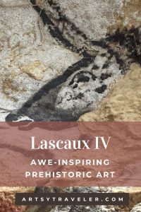 A close-up of a prehistoric animal painting on a rock, showcasing intricate black and brown details. The text overlay reads "Lascaux IV: Awe-Inspiring Prehistoric Art" with the website "artsytraveler.com" at the bottom.