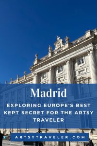 Pinterest graphic with the text Madird: exploring europe's best kept secret for the artsy traveler over a picture of the royal palace in madrid