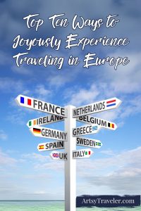 Pinterest graphic with the text top ten ways to joyously experience traveling in Europe over a photograph of a signpost with european countries pointing in different directions such as france, germany, italy, etc.