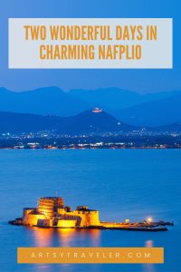 A scenic nighttime view of a lit fortress island surrounded by calm blue waters, with the text "Two Wonderful Days in Charming Nafplio" and "artsytraveler.com" overlaying the image.