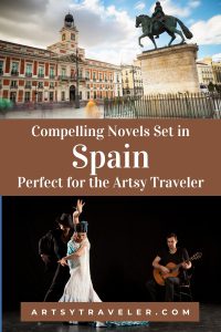 Pinterest graphic with the text compelling novels set in spain perfect for the artsy traveler. Above the text is a picture of the playa major in Madrid and below is a picture of flamenco dangers.