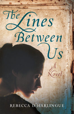 Book cover of The Lines Between Us by Rebecca D’Harlingue. A shadowed profile of a woman against a textured, weathered parchment background. The title is written in flowing blue script.

