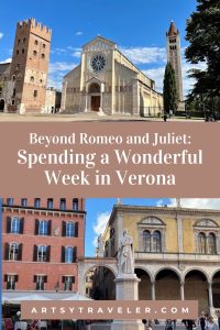 A travel blog graphic featuring two images of Verona: the top image showcases the Basilica of San Zeno with its Romanesque facade and bell tower, while the bottom image depicts a statue in Piazza dei Signori surrounded by colorful historic buildings. The title reads, "Beyond Romeo and Juliet: Spending a Wonderful Week in Verona," with the website name "artsytraveler.com" displayed at the bottom.